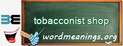 WordMeaning blackboard for tobacconist shop